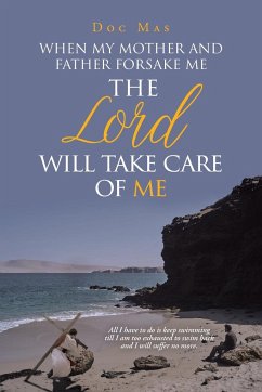 When My Mother and Father Forsake Me, the Lord will take care of me - Mas, Doc