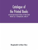Catalogue of the printed books and manuscripts forming the library of Frederic David Mocatta, Esq., 9, Connaught place, London, W.