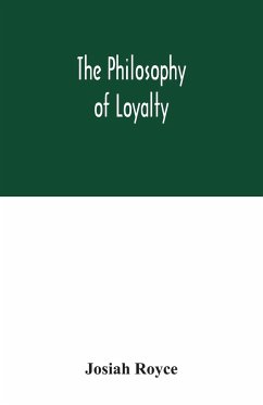 The philosophy of loyalty - Royce, Josiah