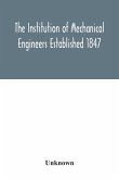 The Institution of Mechanical Engineers Established 1847. List of Members Ist May 1922 Articles and By Laws