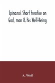 Spinoza's Short treatise on God, man & his Well-Being