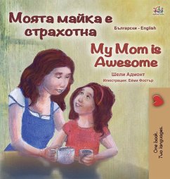 My Mom is Awesome (Bulgarian English Bilingual Book for Kids) - Admont, Shelley; Books, Kidkiddos
