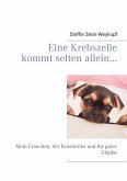 Eine Krebszelle kommt selten allein... (eBook, ePUB)