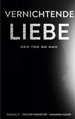 Vernichtende Liebe (eBook, ePUB) Vernichtende Liebe (eBook, ePUB)