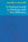 A Practical Guide to Working with Sex Offenders (eBook, ePUB)