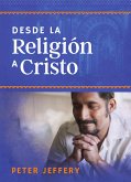Desde la religión a Cristo (eBook, ePUB)