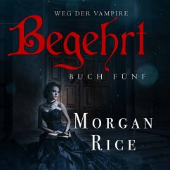 Begehrt (Band #5 Der Weg Der Vampire) (MP3-Download) - Rice, Morgan