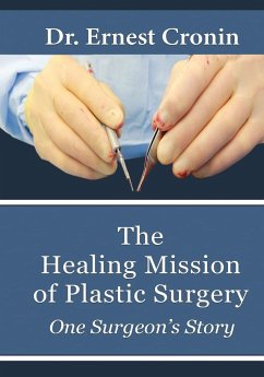 The Healing Mission of Plastic Surgery - Cronin M D, Ernest D