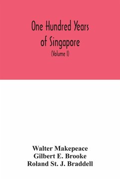 One hundred years of Singapore - Makepeace, Walter