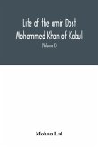 Life of the amir Dost Mohammed Khan of Kabul