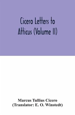 Cicero Letters to Atticus (Volume II) - Tullius Cicero, Marcus