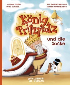 König Pritzprotz und die Socke - Schulze, Petra;Kuttler, Susanne