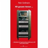 Mit ganzem Herzen ... 3. Auflage - Großmann, Peter