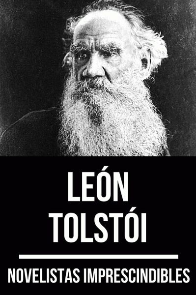 Novelistas Imprescindibles - León Tolstoi (eBook, ePUB) Novelistas Imprescindibles - León Tolstoi (eBook, ePUB)