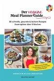 Der vegane Meal Planner Guide - das vegan Kochbuch für Anfänger (eBook, ePUB)