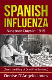 Spanish Influenza: Nineteen Days in 1919 (eBook, ePUB)