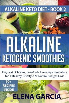 Alkaline Ketogenic Smoothies - Garcia, Elena