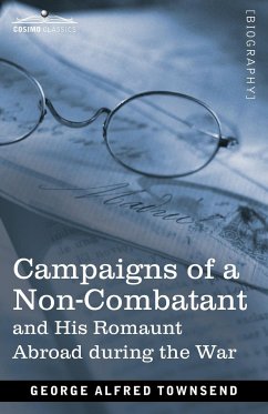 Campaigns of a Non-Combatant - Townsend, George Alfred