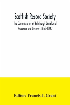 Scottish Record Society; The Commissariot of Edinburgh Onsistorial Processes and Decreets 1658-1800