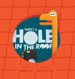 There's A Hole In The Roof - Liu, Xiaomin; Liu, Jaden
