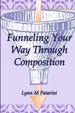 Funneling Your Way Through Composition