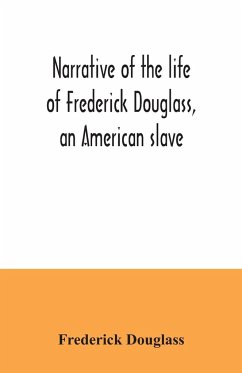Narrative of the life of Frederick Douglass, an American slave - Douglass, Frederick
