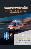 Paramedic Study Guide! Best Crash Course to Help You Prepare For the NREMT Exam Complete Review Edition - Best Test Prep to Learn Paramedic Care Principles