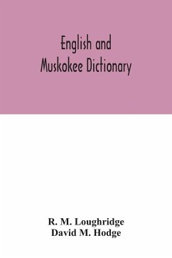 English and Muskokee dictionary - M. Loughridge, R.