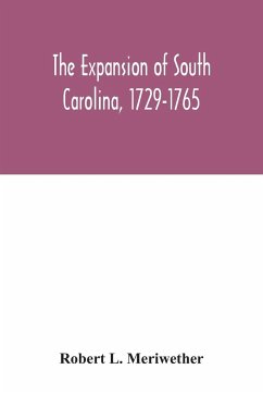 The expansion of South Carolina, 1729-1765 - L. Meriwether, Robert