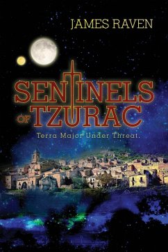 Sentinels of Tzurac- Terra Major Under Threat - Raven, James