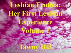 Cover Lesbian Erotica: Her First Lesbian Experience Volume 1 (eBook, ePUB)