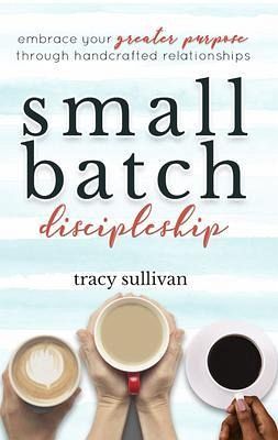 Small Batch Discipleship (eBook, ePUB) Small Batch Discipleship (eBook, ePUB)