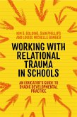 Working with Relational Trauma in Schools (eBook, ePUB)