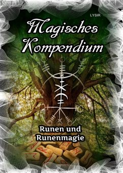 Magisches Kompendium - Runen und Runenmagie (eBook, ePUB) - Lysir, Frater