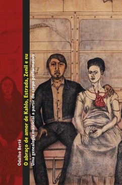 O abraço de amor de Kahlo, Estrada, Zenil e eu (eBook, ePUB) - Berté, Odailso