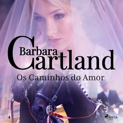 Os Caminhos do Amor (A Eterna Coleção de Barbara Cartland 4) (MP3-Download) - Cartland, Barbara