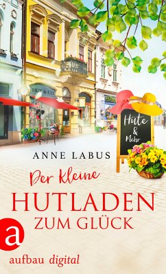 Der kleine Hutladen zum Glück (eBook, ePUB) - Labus, Anne