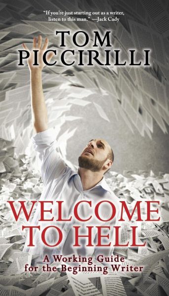 Welcome to Hell: A Working Guide for the Beginning Writer (eBook, ePUB) Welcome to Hell: A Working Guide for the Beginning Writer (eBook, ePUB)