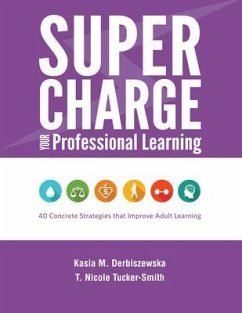 Supercharge Your Professional Learning (eBook, ePUB) - Derbiszewska, Kasia M.; Tucker-Smith, T. Nicole