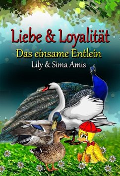Cover Liebe & Loyalität, Das Einsame Entlein (eBook, ePUB)