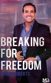 Breaking For Freedom (eBook, ePUB) Breaking For Freedom (eBook, ePUB)