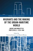 Migrants and the Making of the Urban-Maritime World (eBook, ePUB)