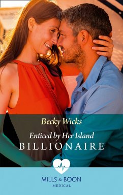 Enticed By Her Island Billionaire (Mills & Boon Medical) (eBook, ePUB) - Wicks, Becky