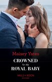 Crowned For My Royal Baby (Mills & Boon Modern) (eBook, ePUB)