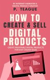 How To Create & Sell Digital Products (eBook, ePUB)