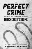 The Perfect Crime: The Real Life Crime that Inspired Hitchcock's Rope (Stranger Than Fiction, #5) (eBook, ePUB)