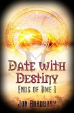 Date With Destiny (Ends of Time, #1) (eBook, ePUB)