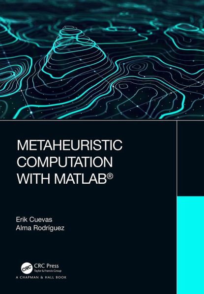 Metaheuristic Computation with MATLAB® (eBook, PDF) Metaheuristic Computation with MATLAB® (eBook, PDF)