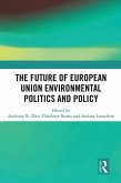 The Future of European Union Environmental Politics and Policy (eBook, ePUB)