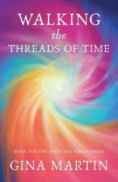 Walking the Threads of Time (eBook, ePUB) - Martin, Gina